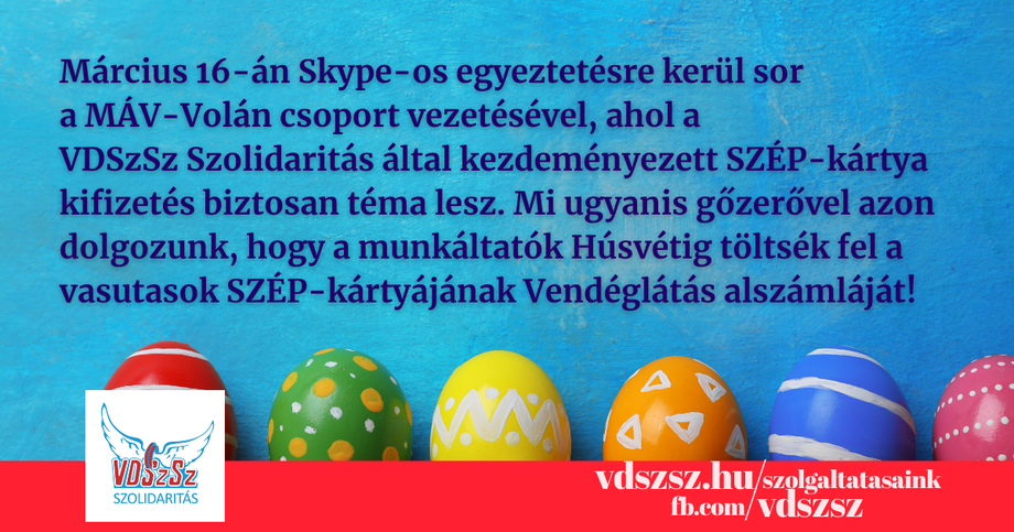 SZÉP-kártya kifizetés Húsvétig: március 16-án folytatódnak a VDSzSz Szolidaritás által kezdeményezett tárgyalások!