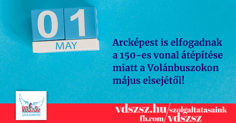 Arcképest is elfogadnak a 150-es vonal átépítése miatt a Volánbuszokon május elsejétől!