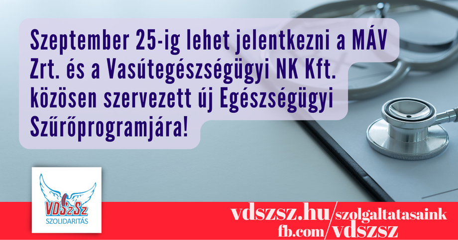 Szeptember 25-ig lehet jelentkezni a MÁV Zrt. és a Vasútegészségügyi NK Kft. közösen szervezett új Egészségügyi Szűrőprogramjára!