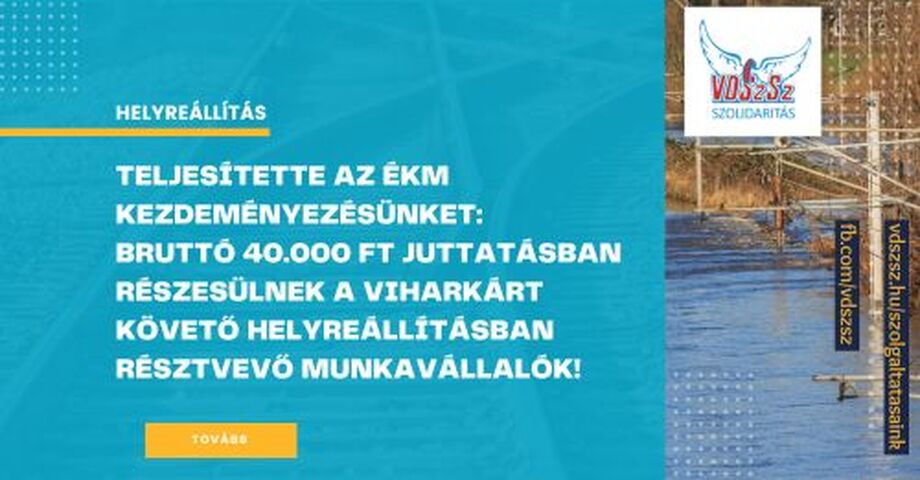 Teljesítette az ÉKM kezdeményezésünket: bruttó 40.000 Ft juttatásban részesülnek a viharkárt követő helyreállításban résztvevő munkavállalók!