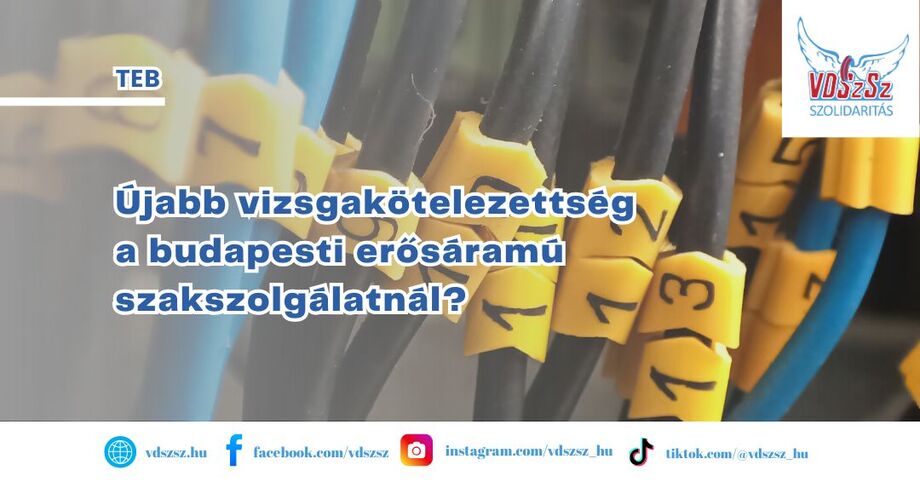 TEB: újabb vizsgakötelezettség a budapesti erősáramú szakszolgálatnál?