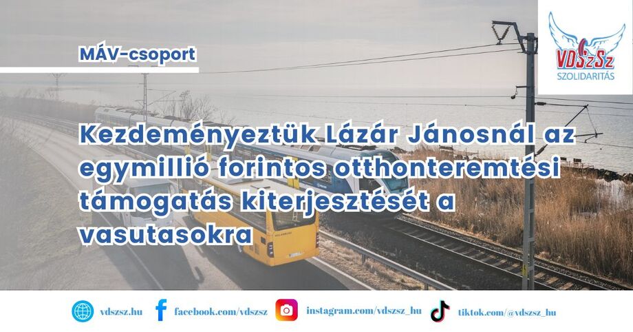Kezdeményeztük Lázár János ÉKM-miniszternél az egymillió forintos otthonteremtési támogatás kiterjesztését a vasutasokra