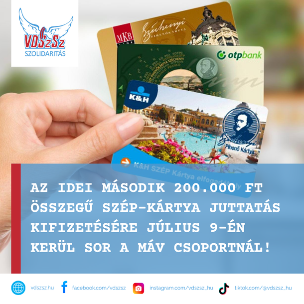 Az idei második 200.000 Ft összegű SZÉP-kártya juttatás kifizetésére július 9-én kerül sor a MÁV-csoportnál!